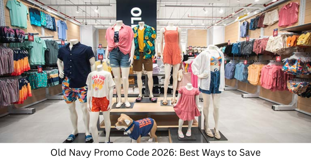 Old Navy Promo Code 2026: Best Ways to Save